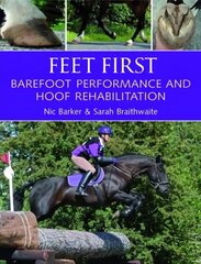 Feet First: Barefoot Performance and Hoof Rehabilitation цена и информация | Книги о питании и здоровом образе жизни | kaup24.ee