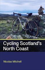 Cycling Scotland's North Coast цена и информация | Книги о питании и здоровом образе жизни | kaup24.ee