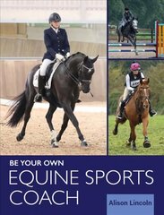 Be Your Own Equine Sports Coach цена и информация | Книги о питании и здоровом образе жизни | kaup24.ee