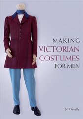 Making Victorian Costumes for Men цена и информация | Книги о моде | kaup24.ee