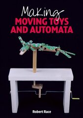 Making Moving Toys and Automata hind ja info | Laste õpikud | kaup24.ee