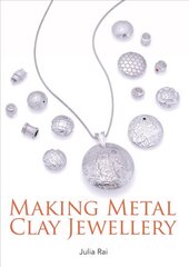 Making Metal Clay Jewellery цена и информация | Книги об искусстве | kaup24.ee