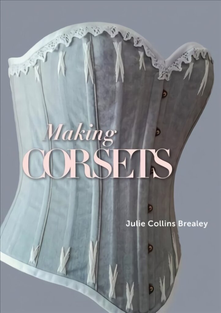 Making Corsets hind ja info | Moeraamatud | kaup24.ee