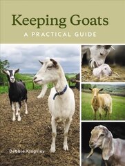 Keeping Goats: A Practical Guide hind ja info | Tervislik eluviis ja toitumine | kaup24.ee