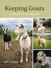 Keeping Goats: A Practical Guide цена и информация | Книги о питании и здоровом образе жизни | kaup24.ee