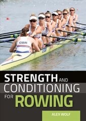 Strength and Conditioning for Rowing цена и информация | Книги о питании и здоровом образе жизни | kaup24.ee