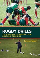 Rugby Drills: 125 Activities to Improve Your Coaching Sessions hind ja info | Tervislik eluviis ja toitumine | kaup24.ee