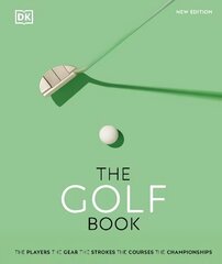 Golf Book: The Players * The Gear * The Strokes * The Courses * The Championships hind ja info | Tervislik eluviis ja toitumine | kaup24.ee