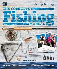 Complete Fishing Manual: Tackle * Baits & Lures * Species * Techniques * Where to Fish hind ja info | Tervislik eluviis ja toitumine | kaup24.ee