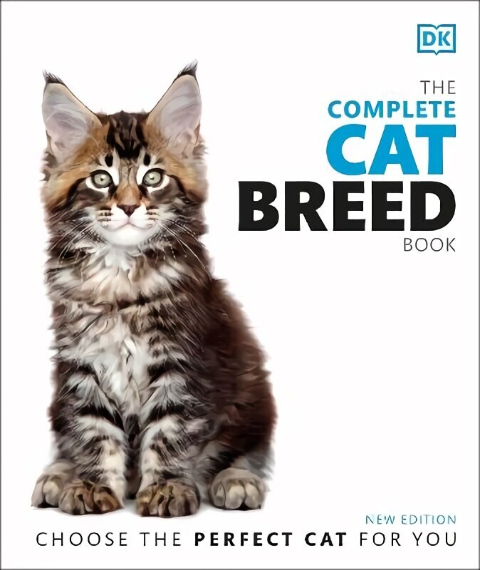 Complete Cat Breed Book: Choose the Perfect Cat for You 2nd edition hind ja info | Tervislik eluviis ja toitumine | kaup24.ee