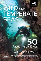 Wild and Temperate Seas: 50 Favourite UK Dives цена и информация | Путеводители, путешествия | kaup24.ee
