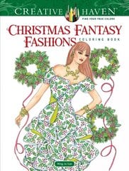 Creative Haven Christmas Fantasy Fashions Coloring Book цена и информация | Книги о питании и здоровом образе жизни | kaup24.ee
