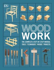 Woodwork: The Complete Step-by-step Manual цена и информация | Книги об искусстве | kaup24.ee