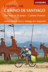 Cycling the Camino de Santiago: The Way of St James - Camino Frances 3rd Revised edition цена и информация | Путеводители, путешествия | kaup24.ee
