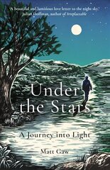 Under the Stars: A Journey Into Light цена и информация | Самоучители | kaup24.ee