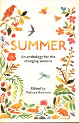 Summer: An Anthology for the Changing Seasons цена и информация | Энциклопедии, справочники | kaup24.ee