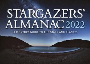 Stargazers' Almanac: A Monthly Guide to the Stars and Planets: 2022 2022, 2022 hind ja info | Reisiraamatud, reisijuhid | kaup24.ee