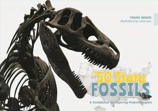 50 State Fossils: A Guidebook for Aspiring Paleontologists: A Guidebook for Aspiring Paleontologists hind ja info | Entsüklopeediad, teatmeteosed | kaup24.ee