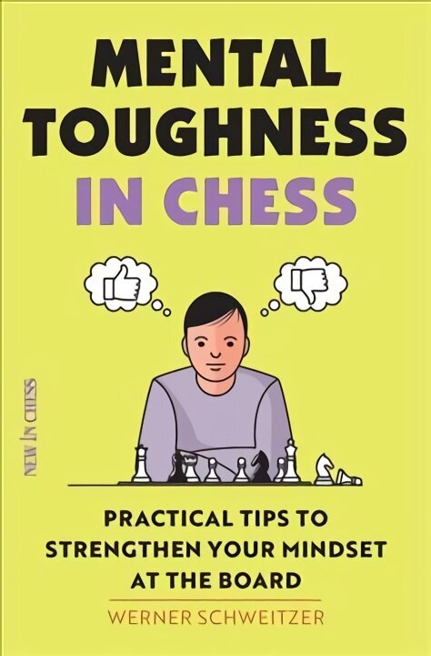 Mental Toughness in Chess: Practical Tips to Strengthen Your Mindset at the Board цена и информация | Tervislik eluviis ja toitumine | kaup24.ee