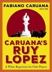 Caruana's Ruy Lopez: A White Repertoire for Club Players hind ja info | Tervislik eluviis ja toitumine | kaup24.ee