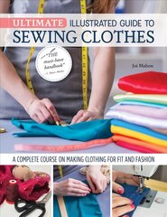 Ultimate Illustrated Guide to Sewing Clothes: A Complete Course on Making Clothing for Fit and Fashion hind ja info | Kunstiraamatud | kaup24.ee