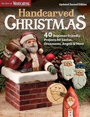 Handcarved Christmas, Updated Second Edition: 40 Beginner-Friendly Projects for Santas, Ornaments, Angels & More 2nd Updated ed. hind ja info | Tervislik eluviis ja toitumine | kaup24.ee