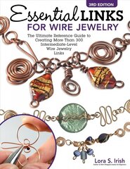 Essential Links for Wire Jewelry, 3rd Edition: The Ultimate Reference Guide to Creating More Than 300 Intermediate-Level Wire Jewelry Links 3rd ed. hind ja info | Tervislik eluviis ja toitumine | kaup24.ee