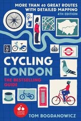 Cycling London: More than 40 great routes with detailed mapping 4th edition hind ja info | Tervislik eluviis ja toitumine | kaup24.ee