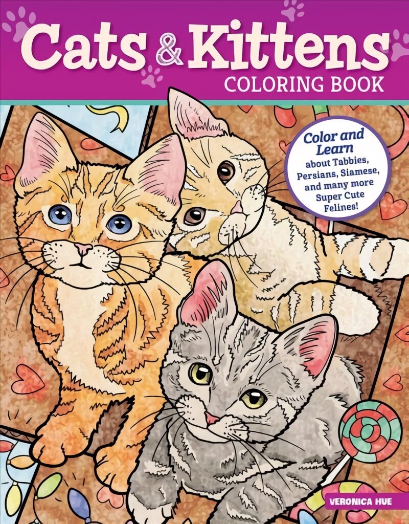 Cats and Kittens Coloring Book: Color and Learn about Tabbies, Persians, Siamese and many more Super Cute Felines! hind ja info | Tervislik eluviis ja toitumine | kaup24.ee