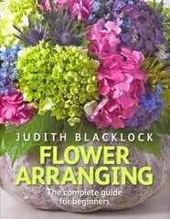 Flower Arranging: The Complete Guide for Beginners цена и информация | Книги о питании и здоровом образе жизни | kaup24.ee