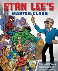 Stan Lee's Master Class: Lessons in Drawing, World-Building, Storytelling, Manga, and Digital Comics from the Legendary Co-creator of Spider-Man, The Avengers, and The Incredible Hulk hind ja info | Kunstiraamatud | kaup24.ee