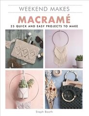 Macrame: 25 Quick and Easy Projects to Make цена и информация | Книги об искусстве | kaup24.ee