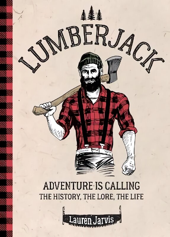 Lumberjack: Adventure is Calling - The History, The Lore, The Life цена и информация | Laste õpikud | kaup24.ee