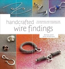 Handcrafted Wire Findings: Techniques and Designs for Custom Jewelry Components цена и информация | Книги о питании и здоровом образе жизни | kaup24.ee