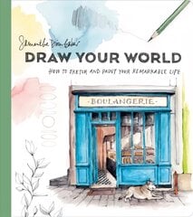 Draw Your World: Artfully Capture and Celebrate Daily Life цена и информация | Книги о питании и здоровом образе жизни | kaup24.ee