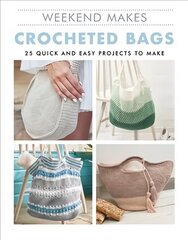 Crocheted Bags: 25 Quick and Easy Projects to Make hind ja info | Tervislik eluviis ja toitumine | kaup24.ee