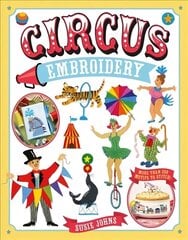 Circus Embroidery: More Than 200 Motifs to Stitch! hind ja info | Tervislik eluviis ja toitumine | kaup24.ee