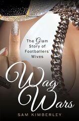 Wag Wars: The Glamorous Story of Footballers' Wives цена и информация | Книги о питании и здоровом образе жизни | kaup24.ee