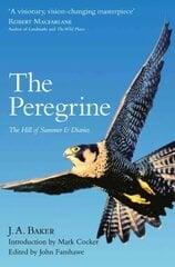 Peregrine: The Hill of Summer & Diaries: the Complete Works of J. A. Baker hind ja info | Tervislik eluviis ja toitumine | kaup24.ee