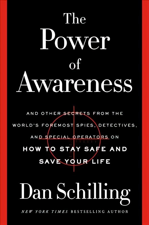 Power of Awareness: And Other Secrets from the World's Foremost Spies, Detectives, and Special Operators on How to Stay Safe and Save Your Life цена и информация | Tervislik eluviis ja toitumine | kaup24.ee