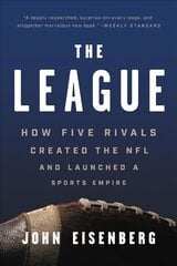 The League: How Five Rivals Created the NFL and Launched a Sports Empire hind ja info | Tervislik eluviis ja toitumine | kaup24.ee