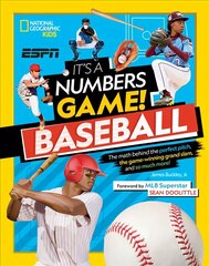 It's a Numbers Game! Baseball: The Math Behind the Perfect Pitch, the Game-Winning Grand Slam, and So Much More! hind ja info | Tervislik eluviis ja toitumine | kaup24.ee