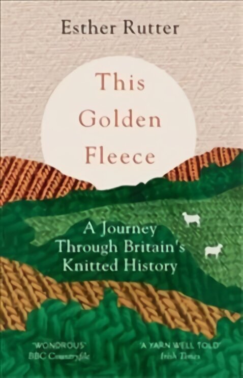 This Golden Fleece: A Journey Through Britain's Knitted History hind ja info | Reisiraamatud, reisijuhid | kaup24.ee