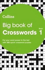 Big Book of Crosswords 1: 300 Quick Crossword Puzzles цена и информация | Книги о питании и здоровом образе жизни | kaup24.ee