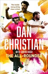 All-Rounder: the Inside Story of Big Time Cricket цена и информация | Книги о питании и здоровом образе жизни | kaup24.ee