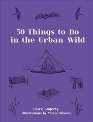 50 Things to Do in the Urban Wild цена и информация | Книги о питании и здоровом образе жизни | kaup24.ee