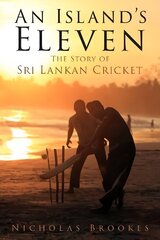 Island's Eleven: The Story of Sri Lankan Cricket цена и информация | Книги о питании и здоровом образе жизни | kaup24.ee