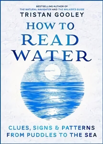 How To Read Water: Clues & Patterns from Puddles to the Sea hind ja info | Tervislik eluviis ja toitumine | kaup24.ee