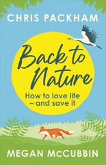 Back to Nature: How to Love Life - and Save It hind ja info | Tervislik eluviis ja toitumine | kaup24.ee