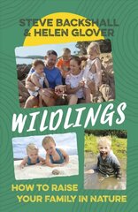 Wildlings: How to raise your family in nature цена и информация | Книги о питании и здоровом образе жизни | kaup24.ee